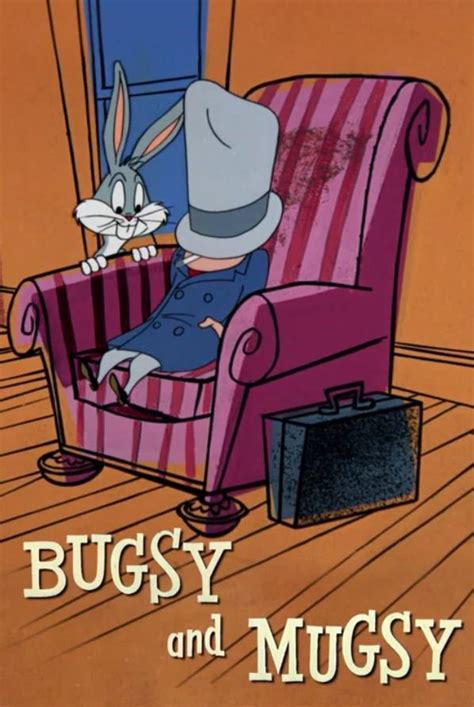 Bugs Bunny Show Bugsy And Mugsy .